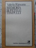 MEMORIA SI FETELE TIMPULUI-VALERIU RAPEANU