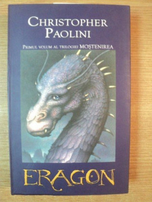 ERAGON VOL. I ( primul volum al trilogiei MOSTENIREA )de CHRISTOPHER PAOLINI foto