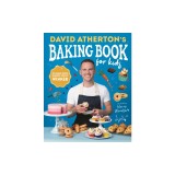 David Atherton's Baking Book for Kids: Delicious Recipes for Budding Bakers