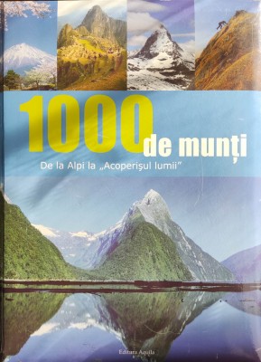 1000 de munți de la Alpi la Acoperișul lumii foto