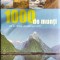 1000 de munți de la Alpi la Acoperișul lumii