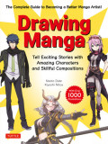 Drawing Manga: Tell Exciting Stories with Amazing Characters (with Over 1,000 Illustrations)