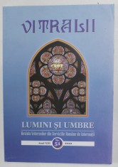 VITRALII - LUMINI SI UMBRE , REVISTA VETERANILOR DIN SERVICIILE ROMANE DE INFORMATII , ANUL XIII , NR. 51 , 2022 foto