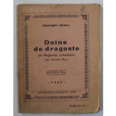DOINE DE DRAGOSTE DIN REGIUNEA COHALMULUI , JUD. TARNAVA MARE de GHEORGHE CERNEA , 1941