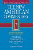 The New American Commentary Volume 14 - Proverbs, Ecclesiastes, Song of Songs