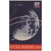 I.M. Stefan - Vecina noastra luna - 129220