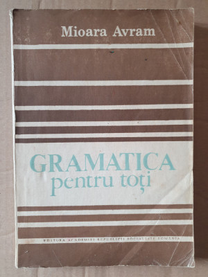 Mioara Avram - Gramatica pentru toti , 1986, 416 pag foto