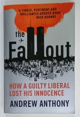 THE FALLOUT , HOW A GUILTY LIBERAL LOST HIS INNOCENCE by ANDREW ANTHONY , 2008 foto