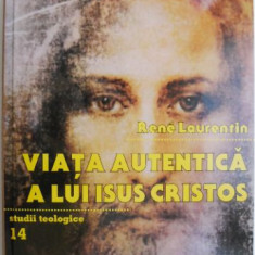 Viata autentica a lui Isus Cristos. Studii teologice – Rene Laurentin