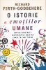 O istorie a emotiilor umane - Richard Firth-Godbehere