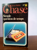 James Hadley Chase &ndash; Simple question de temps (in limba franceza)