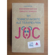 Heidi Gerard Kaduson - 101 tehnici favorite ale terapiei prin joc