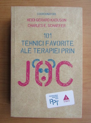 Heidi Gerard Kaduson - 101 tehnici favorite ale terapiei prin joc foto