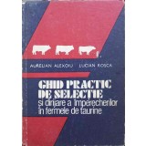 GHID PRACTIC DE SELECTIE SI DIRIJARE A IMPERECHERILOR IN FERMELE DE TAURINE-AURELIAN ALEXOIU, LUCIAN ROSCA-247331