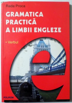 GRAMATICA PRACTICA A LIMBII ENGLEZE, VERBUL de RADA PROCA , 2004 , foto