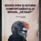 SOCIOLOGIA SI ISTORIA COMPORTAMENTULUI SEXUAL DEVIANT - SORIN M. RADULESCU