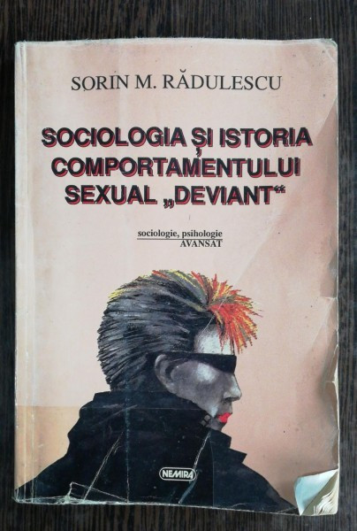 SOCIOLOGIA SI ISTORIA COMPORTAMENTULUI SEXUAL DEVIANT - SORIN M. RADULESCU