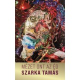 M&eacute;zet ont az &eacute;g - Szarka Tam&aacute;s