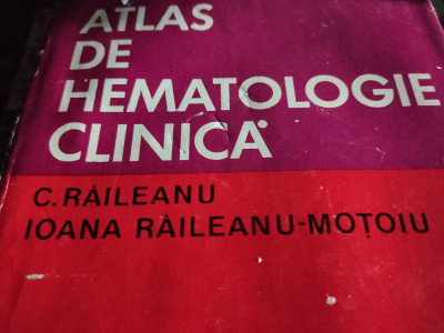 ATLAS DE HEMATOLOGIE CLINICA - C. RAILEANU, I. RAILEANU MOTOIU, 1974, 392 PAG foto