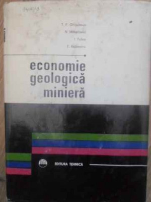 ECONOMIE GEOLOGICA MINIERA-T.P. GHITULESCU, N. MIHAILOVICI, I. FOLEA, P. REBREANU foto