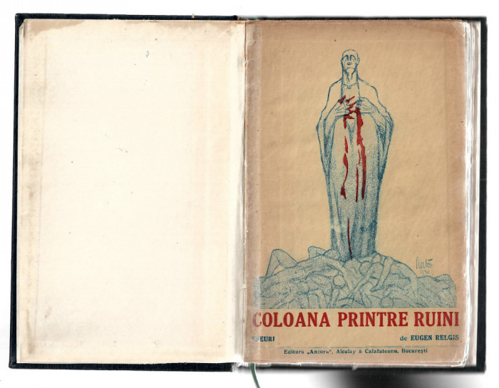 Coloana printre ruini - EUGEN RELGIS, ed. &bdquo;Aurora&rdquo;, Alcalay, Calafateanu, 1921