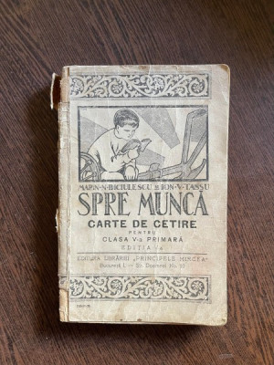 Marin Biciulescu Ion V. Tassu Spre munca. Carte de citire pentru clasa a V-a primara (1936) foto