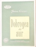 Dobrogea de Aur - Traian Cosovei, Editura Militara 1958, Romana, Roman, 416 Pagini, Necartonata