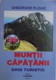 Ghid Turistic Muntii Capatanii - Gheorghe Ploaie, Editura Conphys, 2012, 246 pagini