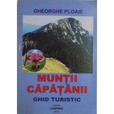 Gheorghe Ploaie - Muntii Capatanii. Ghid Turistic