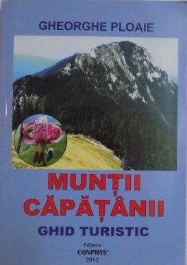 Gheorghe Ploaie - Muntii Capatanii. Ghid Turistic foto