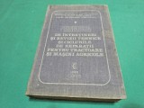 TEHNOLOGIA DE &Icirc;NTREȚINERI ȘI REVIZII TEHNICE ȘI CICLURILE DE REPARAȚII PENTRU TRACTOARE ȘI MAȘINI AGRICOLE * 1980 * 4 4 4