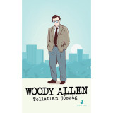 Tollatlan j&oacute;sz&aacute;g - Woody Allen