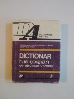 DICTIONAR RUS-ROMAN DE STRUCTURI VERBALE. PARADIGMATICA, REACTIUNE SI SINTAGMATICA de ROMEO CHIVESCU, ANDREI IVANOV, SIEGFRIED WOLF 1983 foto