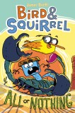 Bird &amp; Squirrel All or Nothing (Bird &amp; Squirrel #6)