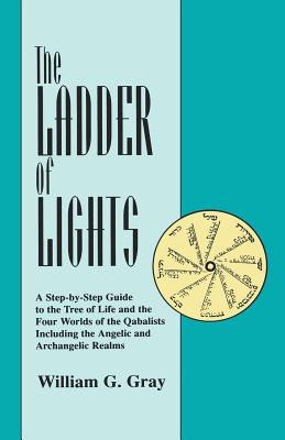 Ladder of Lights: A Step-By-Step Guide to the Tree of Life and the Four Worlds of the Qabalists, Including the Angelic and Archangelic R foto