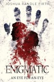 Enigmatic: An Eye For An Eye