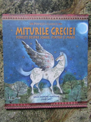 Miturile Greciei - Jane Ray, Sally Pomme Clayton foto