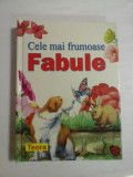 CELE MAI FRUMOASE FABULE - Editura Teora, 2008