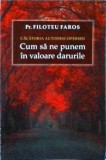 Filoteu Faros - Calatoria autodescoperirii. Cum sa ne punem in valoare darurile