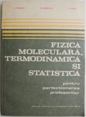 Fizica moleculara, termodinamica si statistica pentru perfectionarea profesorilor &ndash; O. Gherman (coperta putin uzata)