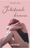 Imbratisarile dureroase - Cerasela Mia