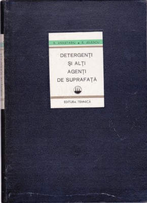 AS - S. ANASTASIU ,E. JELESCU - DETERGENȚI ȘI ALTI AGENȚI DE SUPRAFAȚĂ foto