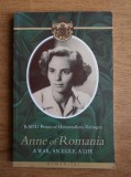 Anne of Romania. A war, an exile, a life (2006, editura Humanitas)