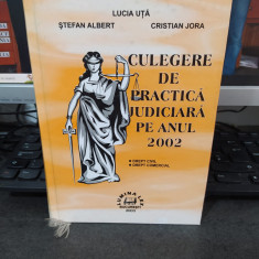 Culegere de practică judiciară pe anul 2002, drept civil, comercial, Uță, 011