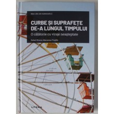 CURBE SI SUPRAFETE DE - A LUNGUL TIMPULUI , O CALATORIE CU VIRAJE NEASTEPTATE de RAFAEL RIVERA si MACARENA TRUJILLO , 2021