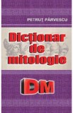 Dictionar de mitologie - Petrut Parvescu