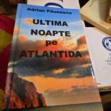 ULTIMA NOAPTE PE ATLANTIDA, ADRIAN PAUNESCU