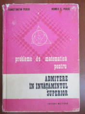 Probleme de matematica pentru admitere in invatamantul superior-Constantin Perju,Romeo C.Perju foto