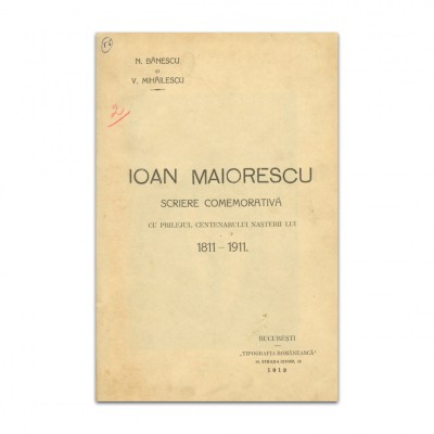 N. Bănescu, V. Mihăilescu, Ioan Maiorescu. Scriere comemorativă, 1912 foto