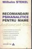 Recomandari Psihanalitice Pentru Mame - Wilhelm Stekel, Editura Trei, 1995, 220 pagini